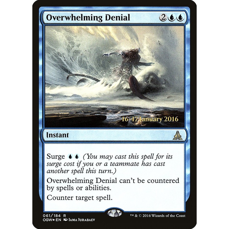 Overwhelming Denial [Oath of the Gatewatch Prerelease Promos]
